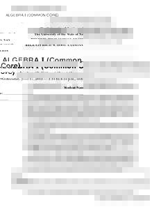 ALGEBRA I (COMMON CORE) The University of the State of New York REGENTS HIGH SCHOOL EXAMINATION ALGEBRA I (Common Core) Wednesday, June 17, 2015 — 1:15 to 4:15 p.m., only