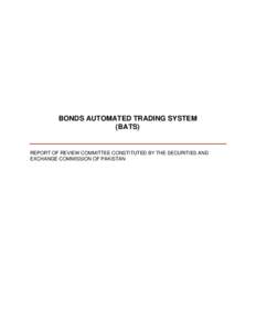 BONDS AUTOMATED TRADING SYSTEM (BATS) REPORT OF REVIEW COMMITTEE CONSTITUTED BY THE SECURITIES AND EXCHANGE COMMISSION OF PAKISTAN