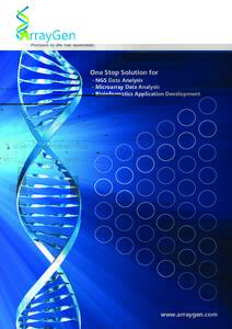 rrayGen Precision to the last nucleotide One Stop Solution for - NGS Data Analysis - Microarray Data Analysis