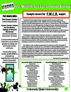 Fish, Wildlife, and Conservation Biology For more info: The Career Center career.colostate.edu  Career Center Liaison