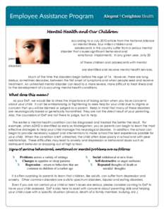 Mental Health and Our Children According to a July 2010 article from the National Alliance on Mental Illness, four million children and adolescents in this country suffer from a serious mental disorder that causes signif