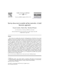 Pervasive and Mobile Computing[removed]–370 www.elsevier.com/locate/pmc Service discovery in mobile ad hoc networks: A field theoretic approach Vincent Lenders, Martin May∗, Bernhard Plattner