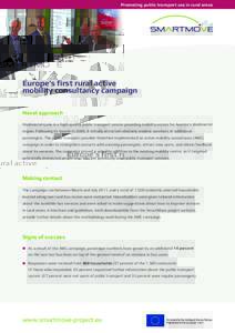 Promoting public transport use in rural areas  Europe’s first rural active mobility consultancy campaign Novel approach Waldviertel-Linie is a high-quality public transport service providing mobility access for Austria