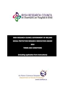 IRISH RESEARCH COUNCIL –SOCIAL PROTECTION RESEARCH INNOVATION AWARD[removed]Introduction This document sets out details of the Social Protection Research Innovation Award (SPRIA) Scheme[removed]Included here are the Terms
