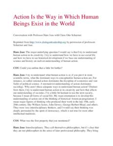 Action Is the Way in Which Human Beings Exist in the World Conversation with Professor Hans Joas� with Claus Otto Scharmer Reprinted from http://www.dialogonleadership.org� by permission of professors Scharmer and Jo