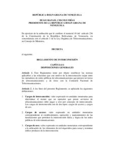 REPÚBLICA BOLIVARIANA DE VENEZUELA HUGO RAFAEL CHAVEZ FRÍAS PRESIDENTE DE LA REPÚBLICA BOLIVARIANA DE VENEZUELA  En ejercicio de la atribución que le confiere el numeral 10 del artículo 236