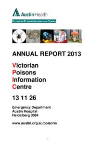 VICTORIAN POISONS INFORMATION CENTRE  ANNUAL REPORT 2013 Victorian Poisons Information