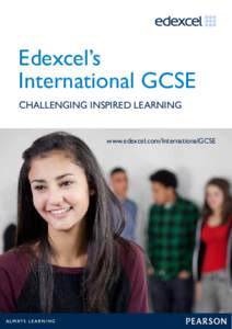 Edexcel’s International GCSE Challenging Inspired Learning www.edexcel.com/InternationalGCSE