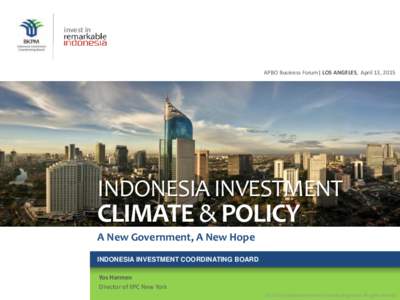 invest in  APBO Business Forum| LOS ANGELES, April 13, 2015 INDONESIA INVESTMENT