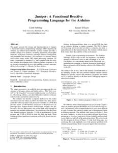 Juniper: A Functional Reactive Programming Language for the Arduino Caleb Helbling Samuel Z Guyer