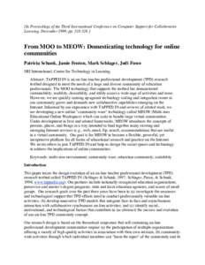 [In Proceedings of the Third International Conference on Computer Support for Collaborative Learning, December 1999, ppFrom MOO to MEOW: Domesticating technology for online communities Patricia Schank, Jamie 