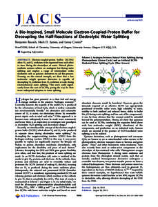 Communication pubs.acs.org/JACS A Bio-Inspired, Small Molecule Electron-Coupled-Proton Buﬀer for Decoupling the Half-Reactions of Electrolytic Water Splitting Benjamin Rausch, Mark D. Symes, and Leroy Cronin*