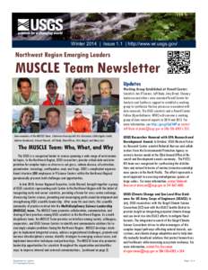 Winter 2014 | Issue 1.1 | http://www.wr.usgs.gov/  Northwest Region Emerging Leaders MUSCLE Team Newsletter Updates