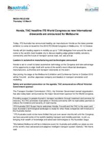 MEDIA RELEASE Thursday 10 March Honda, TAC headline ITS World Congress as new International drawcards are announced for Melbourne