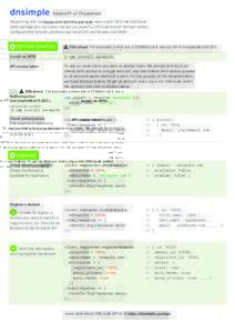 dnsimple  Node API v2 Cheatsheet Registering and managing your domains has never been easier. With the DNSimple node package you can easily interact our powerful API to administer domain names,