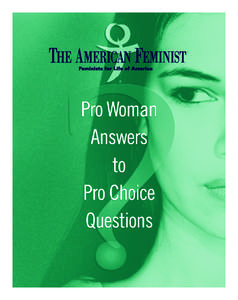 Feminists for Life / Opposition to the legalization of abortion / Pro-life feminism / Abortion / Support for the legalization of abortion / Crisis pregnancy center / Roe v. Wade / Religion and abortion / Intact dilation and extraction / Feminism / Abortion debate / Feminist theory