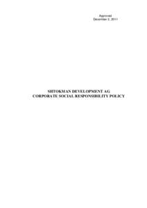 Approved December 2, 2011 SHTOKMAN DEVELOPMENT AG CORPORATE SOCIAL RESPONSIBILITY POLICY