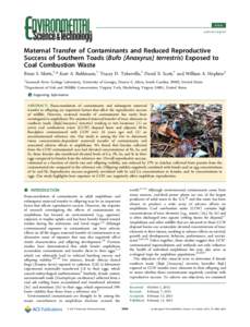 Article pubs.acs.org/est Maternal Transfer of Contaminants and Reduced Reproductive Success of Southern Toads (Bufo [Anaxyrus] terrestris) Exposed to Coal Combustion Waste
