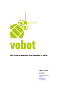 vobot German at home and in class – inspiration for teachers  vobot is a product of: L-Pub GmbH KaiserstrOffenbach am Main