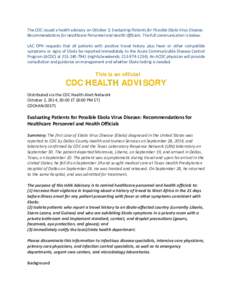 The CDC issued a health advisory on October 2; Evaluating Patients for Possible Ebola Virus Disease: Recommendations for Healthcare Personnel and Health Officials. The full communication is below. LAC DPH requests that a