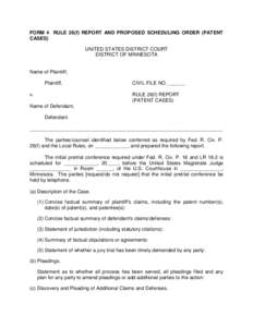 FORM 4 RULE 26(f) REPORT AND PROPOSED SCHEDULING ORDER (PATENT CASES) UNITED STATES DISTRICT COURT DISTRICT OF MINNESOTA  Name of Plaintiff,