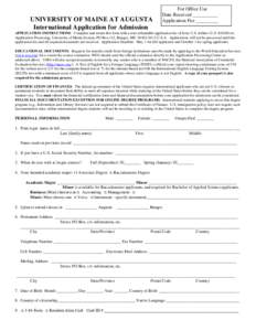UNIVERSITY OF MAINE AT AUGUSTA International Application for Admission For Office Use Date Received __________ Application Fee _________