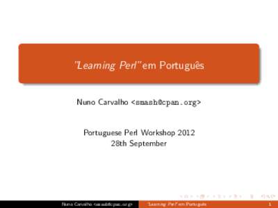 ”Learning Perl” em Portuguˆes  Nuno Carvalho <> Portuguese Perl Workshop 2012 28th September