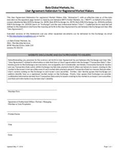 Bats Global Markets, Inc. User Agreement Addendum for Registered Market Makers This User Agreement Addendum for registered Market Makers (this “Addendum”), with an effective date as of the date executed on the signat