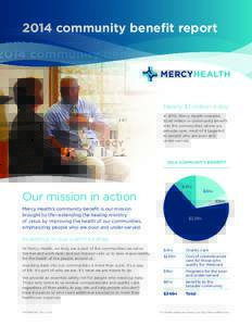 2014 community benefit report  Nearly $1 million a day In 2014, Mercy Health invested $346 million in community benefit into the communities where we