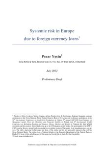 Systemic risk in Europe due to foreign currency loans1 Pınar Yeşin 2 Swiss National Bank, Börsenstrasse 15, P.O. Box, CH-8022 Zürich, Switzerland