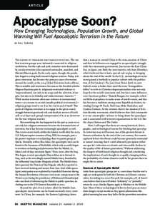 AR TI C LE  Apocalypse Soon? How Emerging Technologies, Population Growth, and Global Warming Will Fuel Apocalyptic Terrorism in the Future BY PHIL TORRES