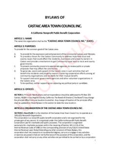    BYLAWS	
  OF	
  	
   CASTAIC	
  AREA	
  TOWN	
  COUNCIL	
  INC.	
   A	
  California	
  Nonprofit	
  Public	
  Benefit	
  Corporation	
   ARTICLE	
  1:	
  NAME	
  