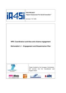 IA4SI PROJECT “Impact Assessment For Social Innovation” Contract n° WP5: Coordination activities and citizens engagement Deliverable 5.1 – Engagement and Dissemination Plan