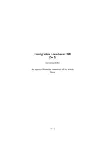 Immigration Amendment Bill (No 2) Government Bill As reported from the committee of the whole House