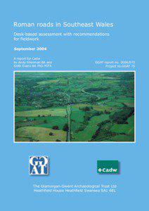 Roman roads in Southeast Wales Desk-based assessment with recommendations for fieldwork