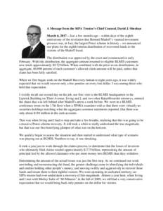 A Message from the SIPA Trustee’s Chief Counsel, David J. Sheehan March 6, 2017 – Just a few months ago – within days of the eighth anniversary of the revelation that Bernard Madoff’s vaunted investment prowess w