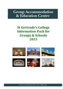 St Gertrude’s College Information Pack for Groups & Schools 2015  Contents