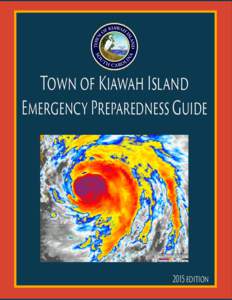 Town of Kiawah Island Emergency Preparedness Guide 2015 edition  TABLE OF CONTENTS