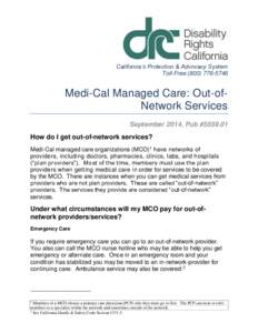 California’s Protection & Advocacy System Toll-FreeMedi-Cal Managed Care: Out-ofNetwork Services September 2014, Pub #How do I get out-of-network services?