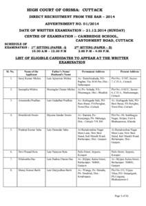 HIGH COURT OF ORISSA: CUTTACK DIRECT RECRUITMENT FROM THE BAR – 2014 ADVERTSIMENT NO[removed]DATE OF WRITTEN EXAMINATION :- [removed]SUNDAY) CENTRE OF EXAMINATION :- CAMBRIDGE SCHOOL, CANTONMENT ROAD, CUTTACK
