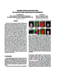 Spatially coherent latent topic model for concurrent object segmentation and classification Liangliang Cao Dept. of Electrical and Computer Engineering University of Illinois at Urbana-Champaign (UIUC), USA