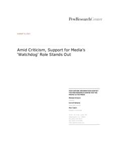 AUGUST 8, 2013  Amid Criticism, Support for Media’s ‘Watchdog’ Role Stands Out  FOR FURTHER INFORMATION CONTACT