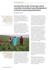Food & agriculture  Sowing the seeds of change: plant mutation breeding helps Bangladesh to feed its growing population By Nicole Jawerth