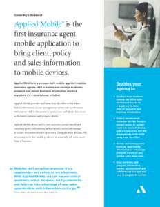 Connecting to the Insured  Applied Mobile® is the first insurance agent mobile application to bring client, policy