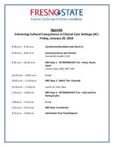 Agenda Enhancing Cultural Competence in Clinical Care Settings (4C) Friday, January 29, 2016 8:00 a.m. – 8:30 a.m.  Continental Breakfast and Check In