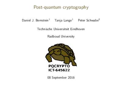 Post-quantum cryptography Daniel J. Bernstein1 Tanja Lange1  Peter Schwabe2