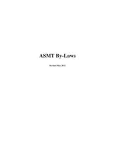 ASMT By-Laws Revised May 2012 Contents Article I – ASMT Committees ...................................................................................................................... 3 Article II – ASMT Election 