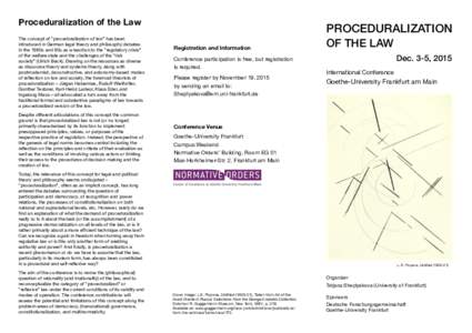 Proceduralization of the Law   The concept of “proceduralization of law” has been introduced in German legal theory and philosophy debates in the 1980s and 90s as a reaction to the “regulatory crisis” of the welf