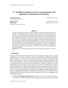 JMLR: Workshop and Conference Proceedings vol 40:1–20, 2015  S2 : An Efficient Graph Based Active Learning Algorithm with Application to Nonparametric Classification Gautam Dasarathy