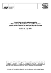 Examination and Study Regulations of the Ludwig-Maximilians-Universität, Munich for the Medical Research Doctoral Degree Program Dated 29 JulyOn the basis of Article 13 Paragraph 1 Sentence 2 in conjunction with 